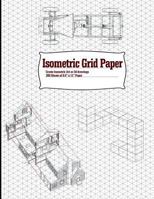Isometric Grid Paper: 1/4" Isometric Graph Paper Notebook 200 Pages 1724472089 Book Cover