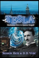 Tesla: Manhattan Dove to Queens Seagull 1737681285 Book Cover