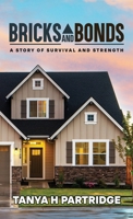 Bricks and Bonds, a Story of Survival and Strenght B0GM2KV86M Book Cover