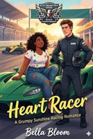 Heart Racer: A Grumpy Sunshine Formula Racing Romance (Hot Racer) B0GY4PL3LL Book Cover