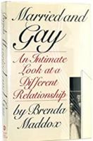 Married and Gay: An Intimate Look at a Different Relationship 0151574596 Book Cover