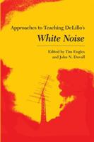 Approaches to Teaching Delillo's White Noise (Approaches to Teaching World Literature) 0873529197 Book Cover