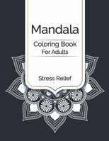 Mandala Coloring Book For Adults Stress Relief: An Adults Simple Coloring Book For Meditation. Stress Relieving Mandala Designs For Adults Relaxation. ... With Fun, Easy, And Relaxing Coloring Pages B08VXR2G93 Book Cover