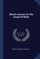 Sketch Lessons On The Gospel Of Mark 1377248658 Book Cover