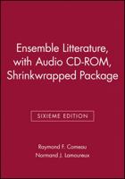 Ensemble Litterature, Sixieme Edition, with Audio CD-ROM, Shrinkwrapped Package 047000455X Book Cover