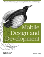 Mobile Design and Development: Practical concepts and techniques for creating mobile sites and web apps