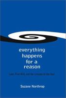 Everything Happens for a Reason: Love, Free Will, and the Lessons of the Soul 0976260816 Book Cover