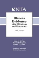 Illinois Evidence with Objections and Responses 160156726X Book Cover