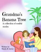 Grandma's Banana Tree: A collection of Soulful Stories 1737507501 Book Cover