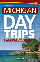 Michigan Day Trips by Theme 159193642X Book Cover