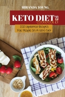 Keto Diet Cookbook 2021: 2021 Updated Recipes For People On A Keto Diet 1802142959 Book Cover