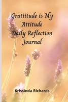 Gratitude is my Attitude Daily Reflections Journal 1794744290 Book Cover