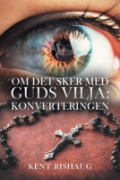 Om Det Sker Med Guds Vilja: Konverteringen 1961438488 Book Cover