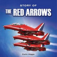 The Story of the Red Arrows 178281647X Book Cover