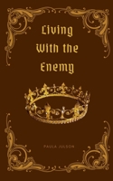 Living With The Enemy B0DT4Y1XBG Book Cover