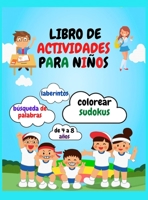 Libro de Actividades Para Ni�os: Libro de actividades divertidas para ni�os / Colorear, sopa de letras, sudokus y laberintos para ni�os de 4 a 8 a�os 1008928178 Book Cover