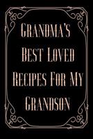 Grandma's Best Loved Recipes For My Grandson: Blank Write In Cookbook Recipe Journal 1072193515 Book Cover