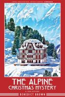 The Alpine Christmas Mystery: A 1920s Christmas Mystery (Lord Edgington Investigates Abroad) 8419162493 Book Cover