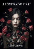 I LOVED YOU FIRST 1763850501 Book Cover