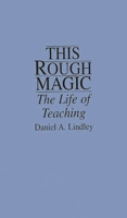 This Rough Magic: The Life of Teaching 0897893662 Book Cover