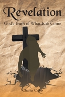 Revelation: God's Truth of What Is to Come B0BVF689ZF Book Cover