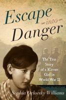 Escape Into Danger A World War Ii Memoir 1442214686 Book Cover