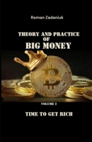 Theory and Practice of Big Money / Volume 2: TIME TO GET RICH B0DYZPX7XS Book Cover