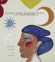 Classic New Zealand Poets in Performance 1869403673 Book Cover