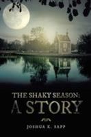 The Shaky Season: A Story 1524691097 Book Cover