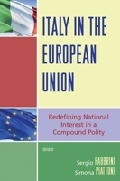 Italy in the European Union: Redefining National Interest in a Compound Polity 0742555666 Book Cover