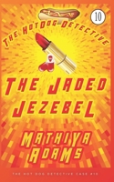 The Jaded Jezebel: The Hot Dog Detective 1983173959 Book Cover