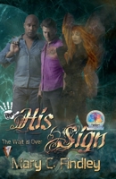 His Sign: The Wait Is Over: A Paranormal Urban Fantasy B0DY2JPK3R Book Cover