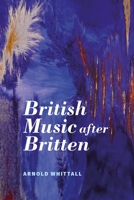 British Music After Britten 1783274972 Book Cover