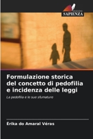 Formulazione storica del concetto di pedofilia e incidenza delle leggi (Italian Edition) 6208292557 Book Cover
