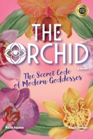 The Orchid: The Secret Code of Modern Goddesses B0CT98LZWK Book Cover