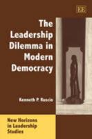The Leadership Dilemma in Modern Democracy (New Horizons in Leadership Studies Series) 1848442548 Book Cover