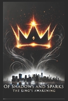 Of Shadows and Sparks: The King's Awakening B0FPL3V1SR Book Cover