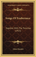Songs of Exuberance: Together with The Trenches 1166959724 Book Cover