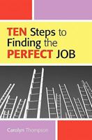 Ten Steps To Finding The Perfect Job 143921977X Book Cover