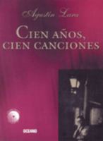 Agustin Lara: Cien Anos, Cien Canciones (Parentesis Musical) 9706516808 Book Cover