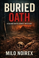 Buried Oath: A Blood Oath County Mystery B0GNLLS93T Book Cover