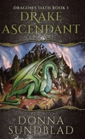 Drake Ascendant (The Dragon's Oath) 4824125316 Book Cover