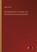 Die Sophienkirche in Dresden, ihre Geschichte und ihre Kunstschtze 336844770X Book Cover