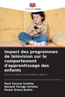 Impact des programmes de télévision sur le comportement d'apprentissage des enfants (French Edition) 6208265126 Book Cover