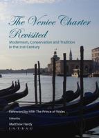 The Venice Charter Revisited: Modernism, Conservation and Tradition in the 21st Century 1443826669 Book Cover