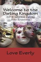 Welcome to the Dating Kingdom: 2018 Internet Dating Site Directory 1721675299 Book Cover