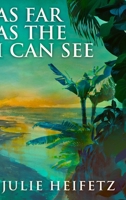 As Far As The I Can See: Large Print Hardcover Edition 1034753991 Book Cover