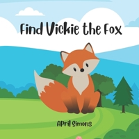 Find Vickie the Fox: Search and discover animals B0CGL1LSKQ Book Cover