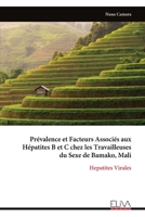 Prévalence et Facteurs Associés aux Hépatites B et C chez les Travailleuses du Sexe de Bamako, Mali: Hepatites Virales (French Edition) 9999342388 Book Cover