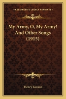 My Army, O, My Army! and Other Songs 117968608X Book Cover